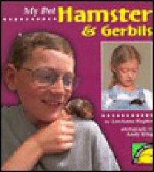 My Pet Hamster and Gerbils - Lee Engfer, Andy King