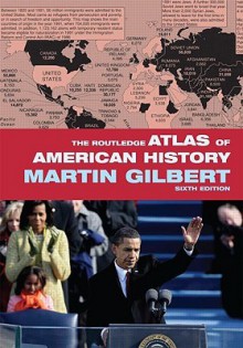 American History Atlas - Martin Gilbert