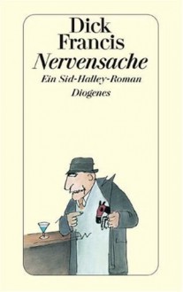 Nervensache. Roman - Dick Francis