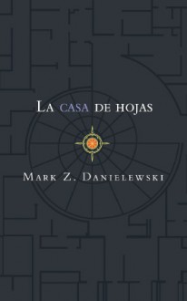 La casa de hojas - Mark Z. Danielewski