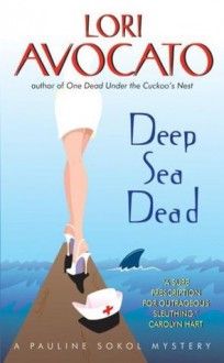 Deep Sea Dead (A Pauline Sokol Mystery) - Lori Avocato