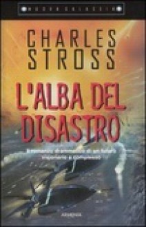 L'alba del disastro - Charles Stross