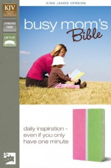 KJV Busy Mom's Bible: Daily Inspiration Even If You Only Have One Minute - Zondervan