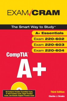 Comptia A+ Exam Cram (Exams 220-602, 220-603, 220-604) [With CDROM] - Charles J. Brooks