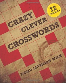 Crazy Clever Crosswords - David Levinson Wilk