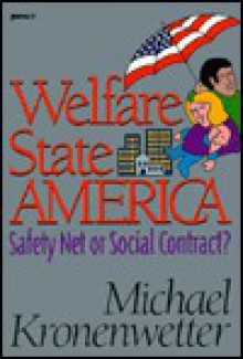 Welfare State America: Safety Net Or Social Contract? - Michael Kronenwetter