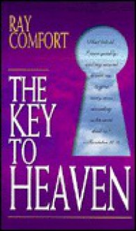 The Key to Heaven - Ray Comfort