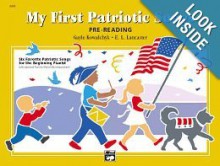 My First Patriotic Songs: Six Favorite Patriotic Songs for the Beginning Pianist - Gayle Kowalchyk, E.L. Lancaster