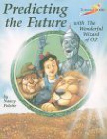 Predicting The Future With The Wonderful Wizard Of Oz - Nancy Polette