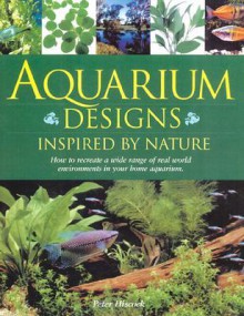 Aquarium Designs Inspired by Nature - Peter Hiscock