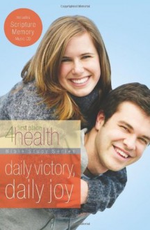 Daily Victory, Daily Joy (First Place 4 Health Bible Study Series) - First Place 4 Health