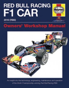 Red Bull Racing F 1 Car: An Insight into the Technology, Engineering, Maintenance and Operation of the World Championshi - Steve Rendle, Christian Horner, Adrian Newey