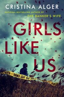 Girls Like Us - Cristina Alger