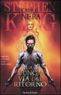 La lunga via del ritorno (La Torre Nera) - Robin Furth, Peter David, Jae Lee, Richard Isanove