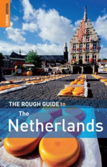 The Rough Guide to the Netherlands - Martin Dunford