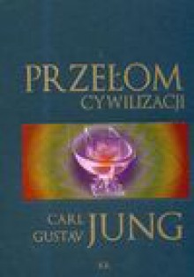 Przełom cywilizacji - Gustav Jung Carl