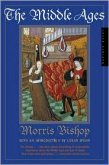 The Middle Ages - Morris Bishop