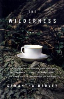 The Wilderness - Samantha Harvey