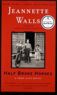 Half Broke Horses - Jeannette Walls