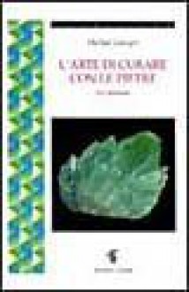 L'arte di curare con le pietre - Michael Gienger