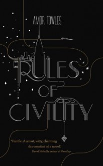 Rules of Civility - Amor Towles