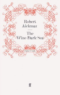 The Wine Dark Sea - Robert Aickman