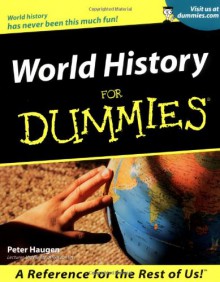 World History For Dummies (For Dummies) - Peter Haugen