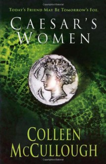 Caesar's Women - Colleen McCullough