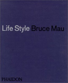 Life Style - Bruce Mau