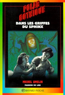 Dans les griffes du Sphinx - Michel Amelin