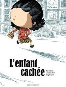 L'enfant cachée - Loïc Dauvillier, Marc Lizano, Salsedo Greg