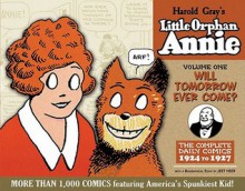 Little Orphan Annie, Vol. 1: Will Tomorrow Ever Come?, 1924-1927 - Harold Gray