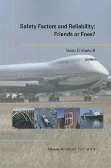 Safety Factors and Reliability: Friends or Foes? - Isaac Elishakoff