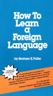 How to Learn a Foreign Language - Graham E. Fuller