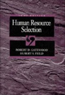 Human Resource Selection - Robert D. Gatewood, Hubert S. Feild