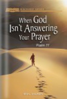 When God Isn't Answering Your Prayer: Psalm 77 - Ray C. Stedman