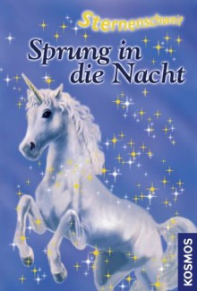 Sprung in die Nacht (Sternenschweif, 2) - Linda Chapman, Andrew Farley, Biz Hull, Bettina Schaub