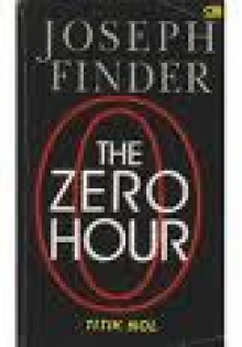 The Zero Hour: Titik Nol - Joseph Finder, B. Sendra Tanuwidjaja