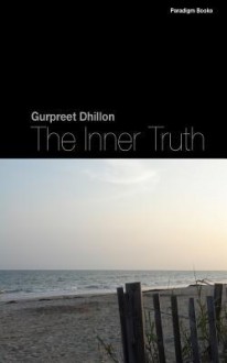 The Inner Truth - Gurpreet S. Dhillon