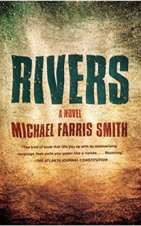 Rivers: A Novel - Michael Farris Smith