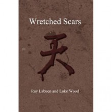 Wretched Scars - Luke Wood, Ray Labuen