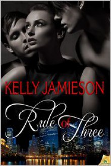 Rule of Three - Kelly Jamieson
