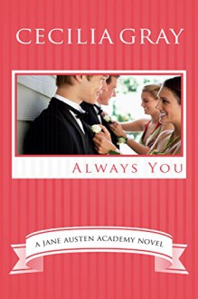 Always You (The Jane Austen Academy Book 6) - Cecilia Gray