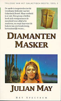 Diamanten masker (Trilogie van het Galactisch bestel, #2) - Julian May