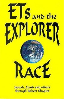 Ets and the Explorer Race - Joopah, Robert Shaprio, Zoosh, Joopah