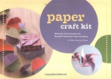 Paper Craft Kit: Materials and Instructions for Beautiful Handmade Paper Creations - Murray-Clark, Jonathan Sprague, Blake Kahan