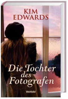 Die Tochter des Fotografen - Kim Edwards