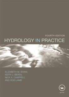 Hydrology in Practice - Elizabeth M. Shaw, Keith J. Beven, Nick A. Chappell, Rob Lamb