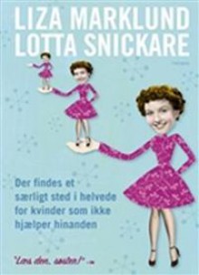 Der findes et særligt sted i helvede for kvinder som ikke hjælper hinanden - Liza Marklund, Lotta Snickare, Julie Breinegaard