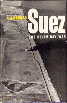 Suez: The Seven Day War - A.J. Barker